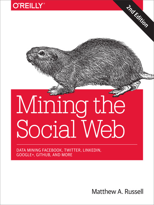 Title details for Mining the Social Web by Matthew A. Russell - Available
